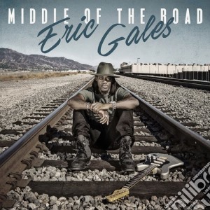 Eric Gales - Middle Of The Road cd musicale di Eric Gales