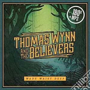 (LP Vinile) Thomas Wynn & The Believers - Wade Waist Deep lp vinile di Thomas and the Wynn