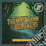 (LP Vinile) Thomas Wynn & The Believers - Wade Waist Deep