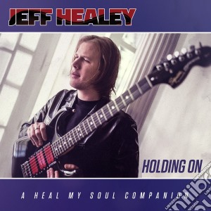 Jeff Healey - Holding On cd musicale di Jeff Healey