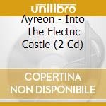 Ayreon - Into The Electric Castle (2 Cd) cd musicale di Ayreon