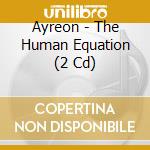 Ayreon - The Human Equation (2 Cd) cd musicale di Ayreon