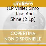 (LP Vinile) Simo - Rise And Shine (2 Lp) vinile