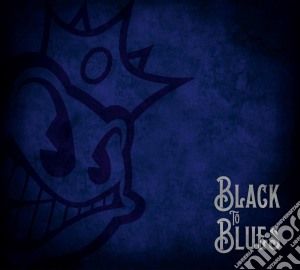 Black Stone Cherry - Black To Blues cd musicale di Black stone cherry