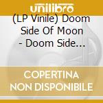 (LP Vinile) Doom Side Of Moon - Doom Side Of Moon