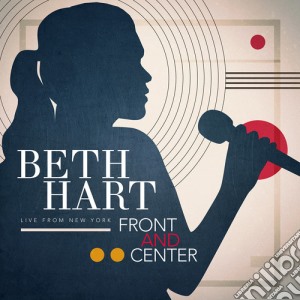 Beth Hart - Front And Center Live From New York (Cd+Dvd) cd musicale di Beth Hart