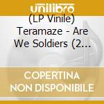 (LP Vinile) Teramaze - Are We Soldiers (2 Lp) vinile