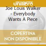 Joe Louis Walker - Everybody Wants A Piece cd
