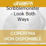 Scribblemonster - Look Both Ways cd