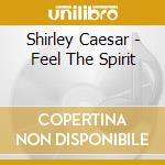 Shirley Caesar - Feel The Spirit cd