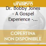 Dr. Bobby Jones - A Gospel Experience - Live In Italy cd musicale di Dr. jones bobby
