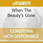When The Beauty's Gone cd