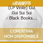 (LP Vinile) Gui Gui Sui Sui - Black Books (7') vinile