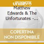 Matthew Edwards & The Unfortunates - The Fates