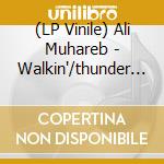 (LP Vinile) Ali Muhareb - Walkin'/thunder & Lightning (7') vinile