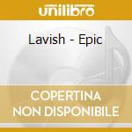 Lavish - Epic cd