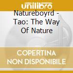 Natureboyrd - Tao: The Way Of Nature cd