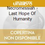 Necromessiah - Last Hope Of Humanity cd