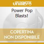 Power Pop Blasts! cd