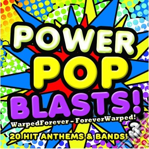 Powerpop Blasts! Vol. 3 / Various cd musicale