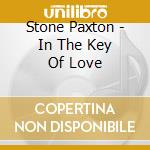 Stone Paxton - In The Key Of Love cd