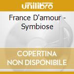 France D'amour - Symbiose cd