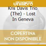 Kris Davis Trio (The) - Lost In Geneva cd