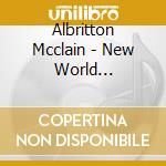Albritton Mcclain - New World Compositions cd