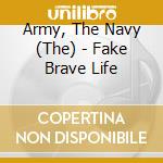 Army, The Navy (The) - Fake Brave Life cd