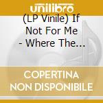 (LP Vinile) If Not For Me - Where The Light Begins To Fade (Frosted Blue Marble Vinyl) vinile