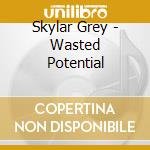 Skylar Grey - Wasted Potential cd