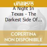 A Night In Texas - The Darkest Side Of Humanity cd