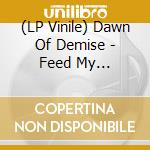 (LP Vinile) Dawn Of Demise - Feed My Absurdity vinile