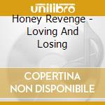Honey Revenge - Loving And Losing cd