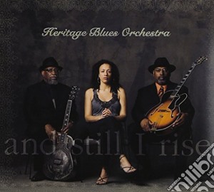 Heritage Blues Orchestra - And Still I Rise cd musicale di T Heritage orchestra