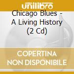 Chicago Blues - A Living History (2 Cd) cd