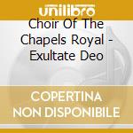 Choir Of The Chapels Royal - Exultate Deo cd