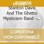 Stanton Davis And The Ghetto Mysticism Band - Isis Voyage cd musicale di Stanton Davis' Ghetto Mys