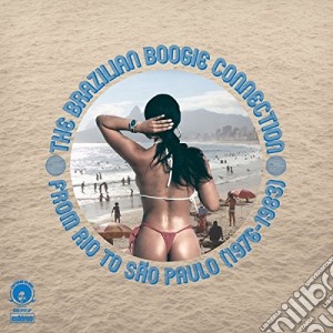 Brazilian Boogie Connection - From Rio To Sao Paolo cd musicale di Artisti Vari