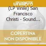 (LP Vinile) San Francisco Christi - Sound Of The San Francisco Christian Cen (Rsd 2020) vinile