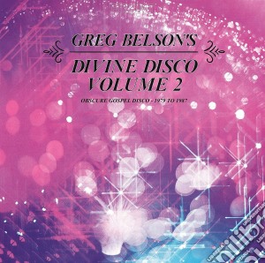 (LP Vinile) Greg Belson'S Divine Disco Volume Two / Various (2 Lp) lp vinile di Cultures Of Soul