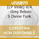 (LP Vinile) V/A - Greg Belson S Divine Funk vinile