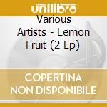 Various Artists - Lemon Fruit (2 Lp) cd
