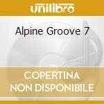 Alpine Groove 7 cd