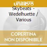 Skybeats - Wedelhuette / Various cd