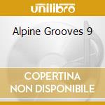 Alpine Grooves 9 cd