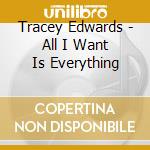 Tracey Edwards - All I Want Is Everything cd