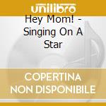 Hey Mom! - Singing On A Star cd