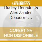 Dudley Denador & Alex Zander Denador - Holiday On Earth cd musicale di Dudley Denador & Alex Zander Denador
