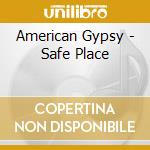 American Gypsy - Safe Place cd